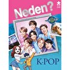 Neden ? K-Pop