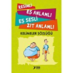 Resimli Eş Anlamlı Eş Sesli Zıt Anlamlı Kelimeler Sözlüğü