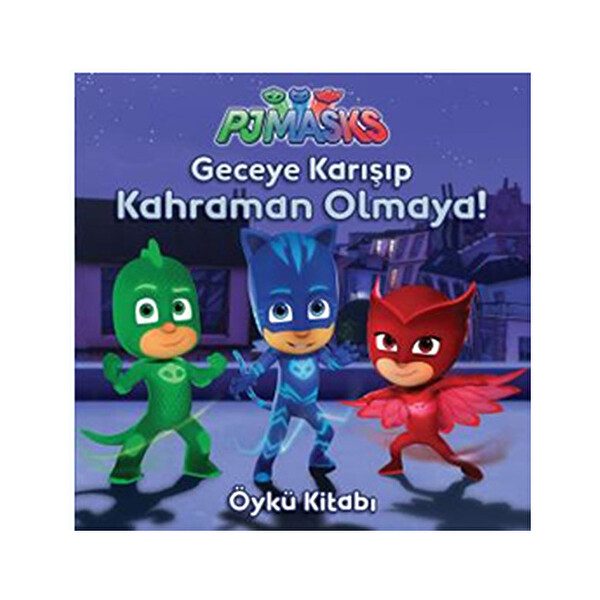PijaMaskeliler - Geceye Karışıp Kahraman Olmaya PijaMaskeliler - Geceye Karışıp Kahraman Olmaya