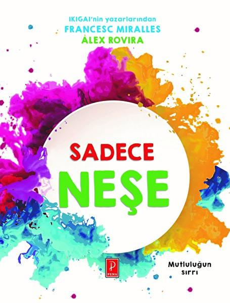 Sadece Neşe Mutluluğun Sırrı