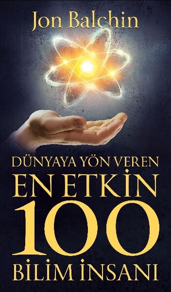 Dünyaya Yön Veren En Etkin 100 Bilim İnsanı
