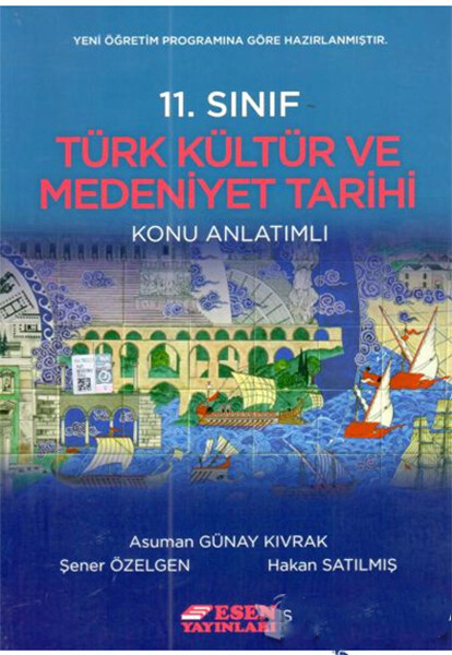 Esen 11. Sınıf Tarih Türk Kültür ve Medeniyet Tarihi Konu Anlatımlı