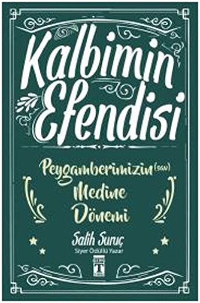 Kalbimin Efendisi Peygamberimizin Medine Dönemi