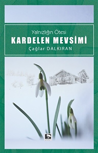Kardelen Mevsimi Yalnızlığın Ötesi