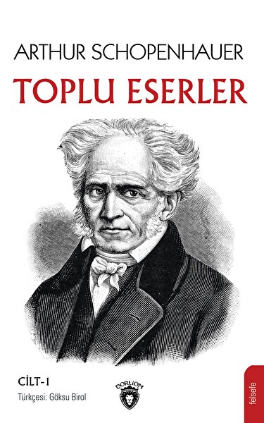 Arthur Schopenhauer Toplu Eserler Cilt 1