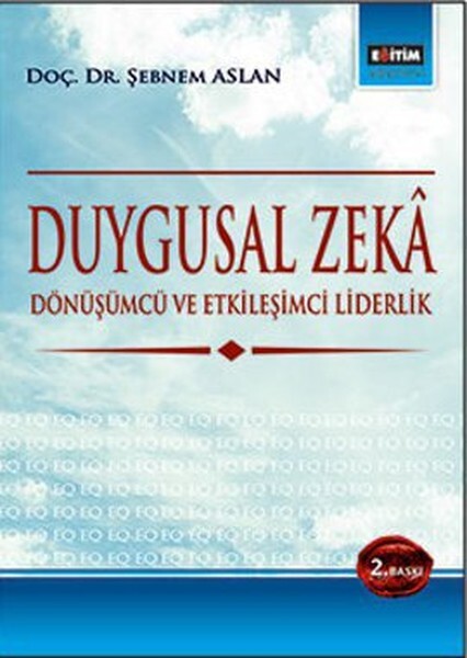 Duygusal Zeka Dönüşümcü ve Etkileşimci Liderlik