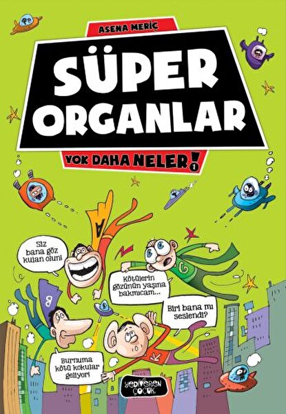 Yok Daha Neler 1 Süper Organlar