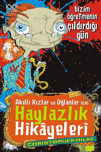 Bizim Öğretmenin Çıldırdığı Gün Akıllı Kızlar ve Oğlanlar İçin Haylazlık Hikayeleri