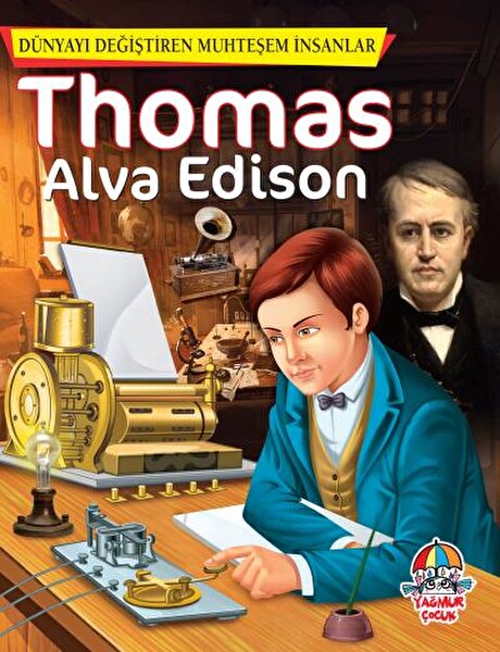 Dünyayı Değiştiren Muhteşem İnsanlar Thomas Alva Edison