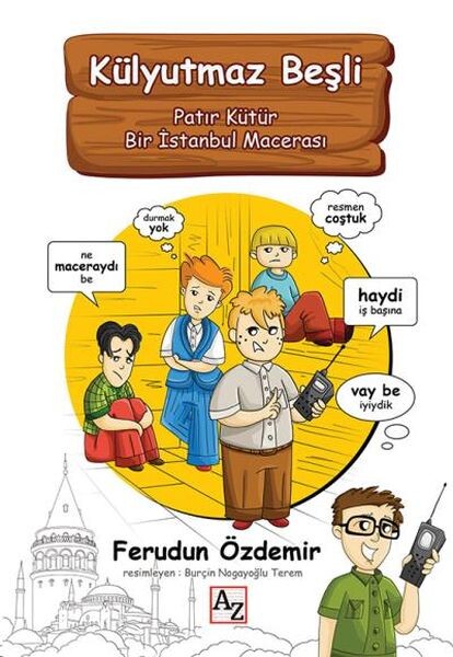 Kül Yutmaz Beşli Patır Kütür Bir İstanbul Macerası