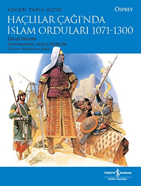 Haçlılar Çağı’nda İslam Orduları 1071 1300