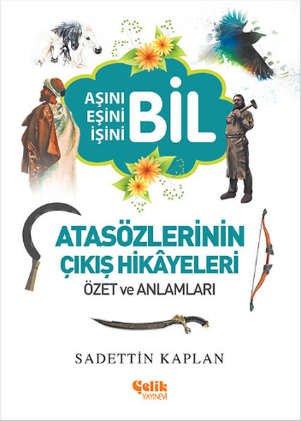 Atasözlerinin Çıkış Hikayeleri Özet ve Anlamları