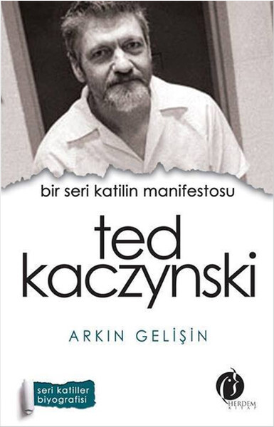 Bir Seri Katilin Manifestosu Ted Kaczynski
