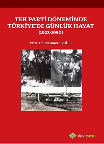 Tek Parti Döneminde Türkiye’de Günlük Hayat (1923 1950)