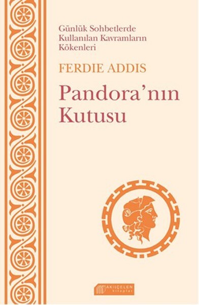 Günlük Sohbetlerde Kullanılan Kavramların Kökenleri Pandoranın Kutusu