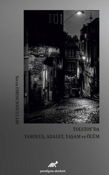 Tolstoyda Varoluş Adalet Yaşam ve Ölüm