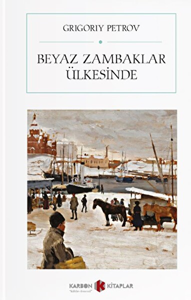 Beyaz Zambaklar Ülkesinde (Atatürk'ün Askerlere Tavsiye Ettiği Kitap)