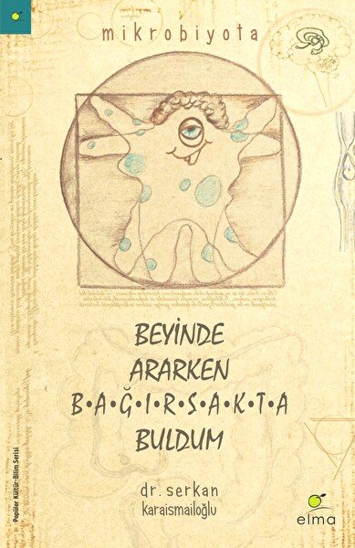 Beyinde Ararken Bağırsakta Buldum