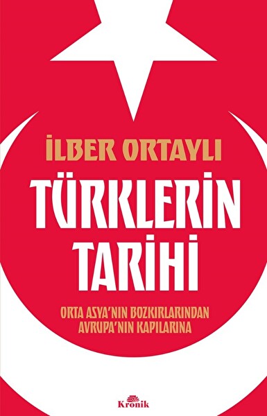 Türklerin Tarihi & Orta Asya’nın Bozkırlarından Avrupa’nın Kapılarına