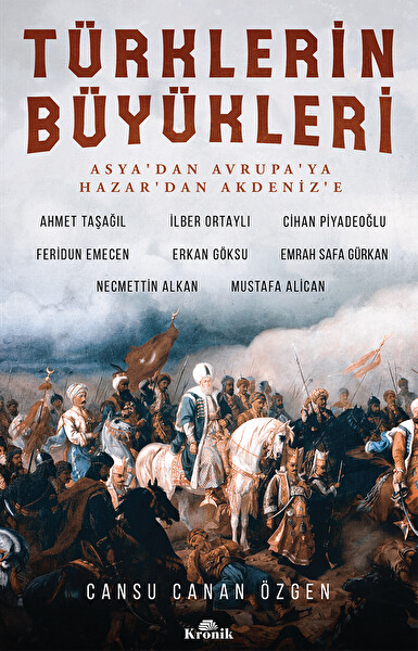 Türklerin Büyükleri & Asya’dan Avrupa’ya; Hazar’dan Akdeniz’e