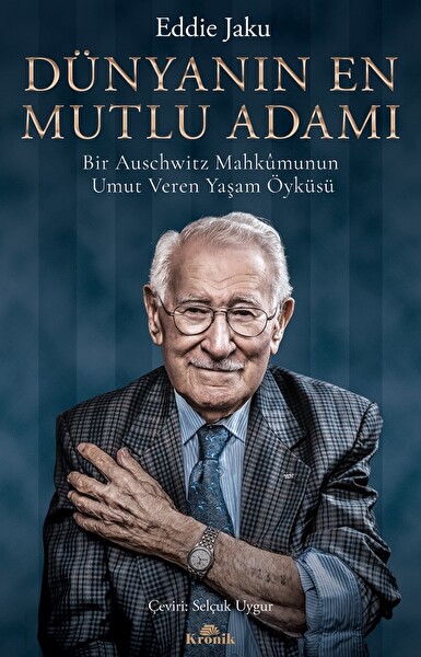 Dünyanın En Mutlu Adamı & Bir Auschwitz Mahkûmunun Umut Veren Yaşam Öyküsü