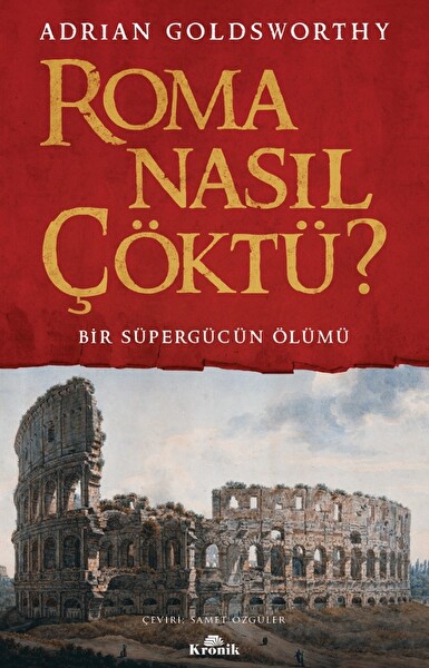 Roma Nasıl Çöktü? & Bir Süpergücün Ölümü