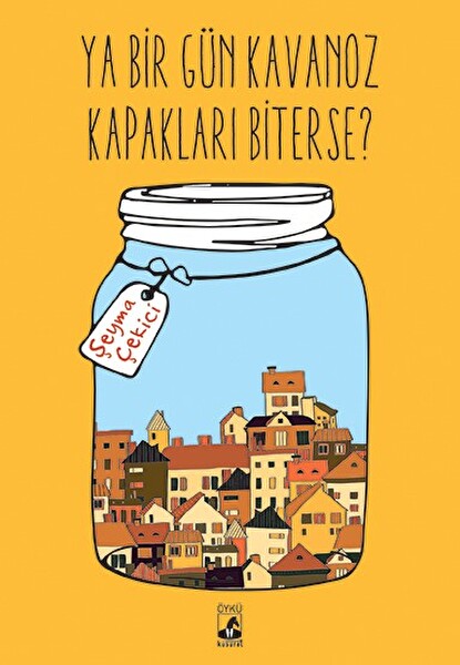 Ya Bir Gün Kavanoz Kapakları Biterse?