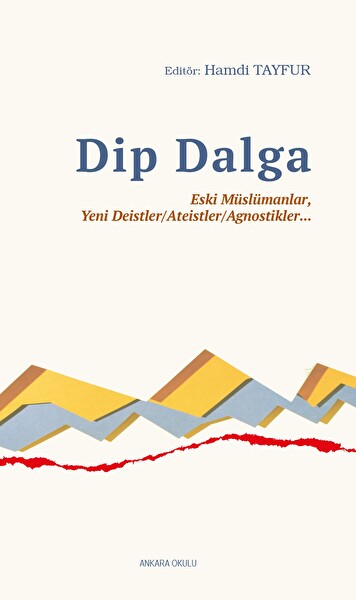 Dip Dalga & Eski Müslümanlar, Yeni Deistler/Ateistler/Agnostikler...